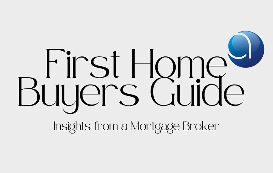 Featured image for “First Home Buyer’s Guide: Insights from a Mortgage Broker”